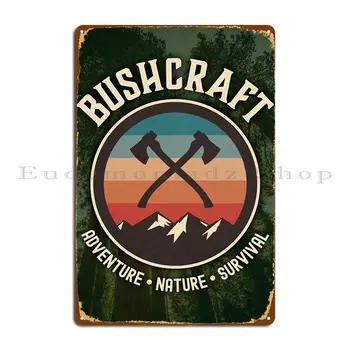 Bushcraft Оцеляване на открито Метален Знак Плакат Ръждясали Гараж Дизайн и Печат Кино Тенекиен Знак на Плакат