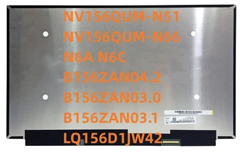 NV156QUM-N51 NE156QUM N66 N6A N6C B156ZAN04.2 B156ZAN03.0 B156ZAN03.1 LQ156D1JW42 15,6-инчов екран 100% удобна технология за UHD 3840x2160 40 контакти