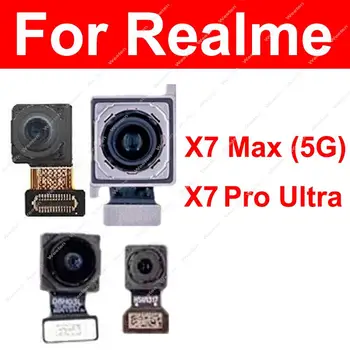 За Realme X7 Pro Ultra/X7 Extreme Pro X7 Max 5G, предна камера за селфи, задната част на основната камера, гъвкав кабел, резервни Части
